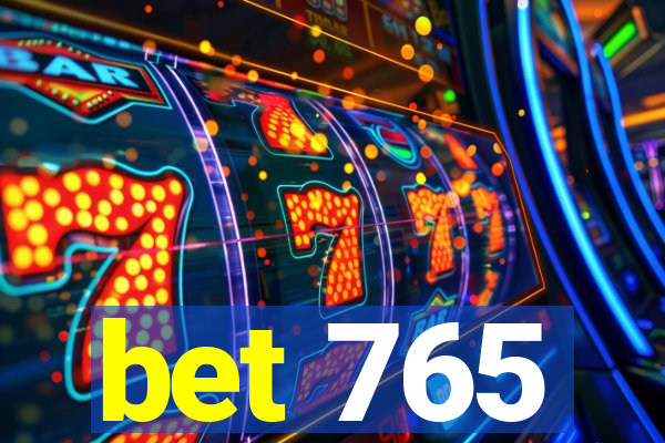 bet 765